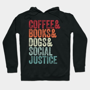 books and coffee and dogs and social justice Hoodie